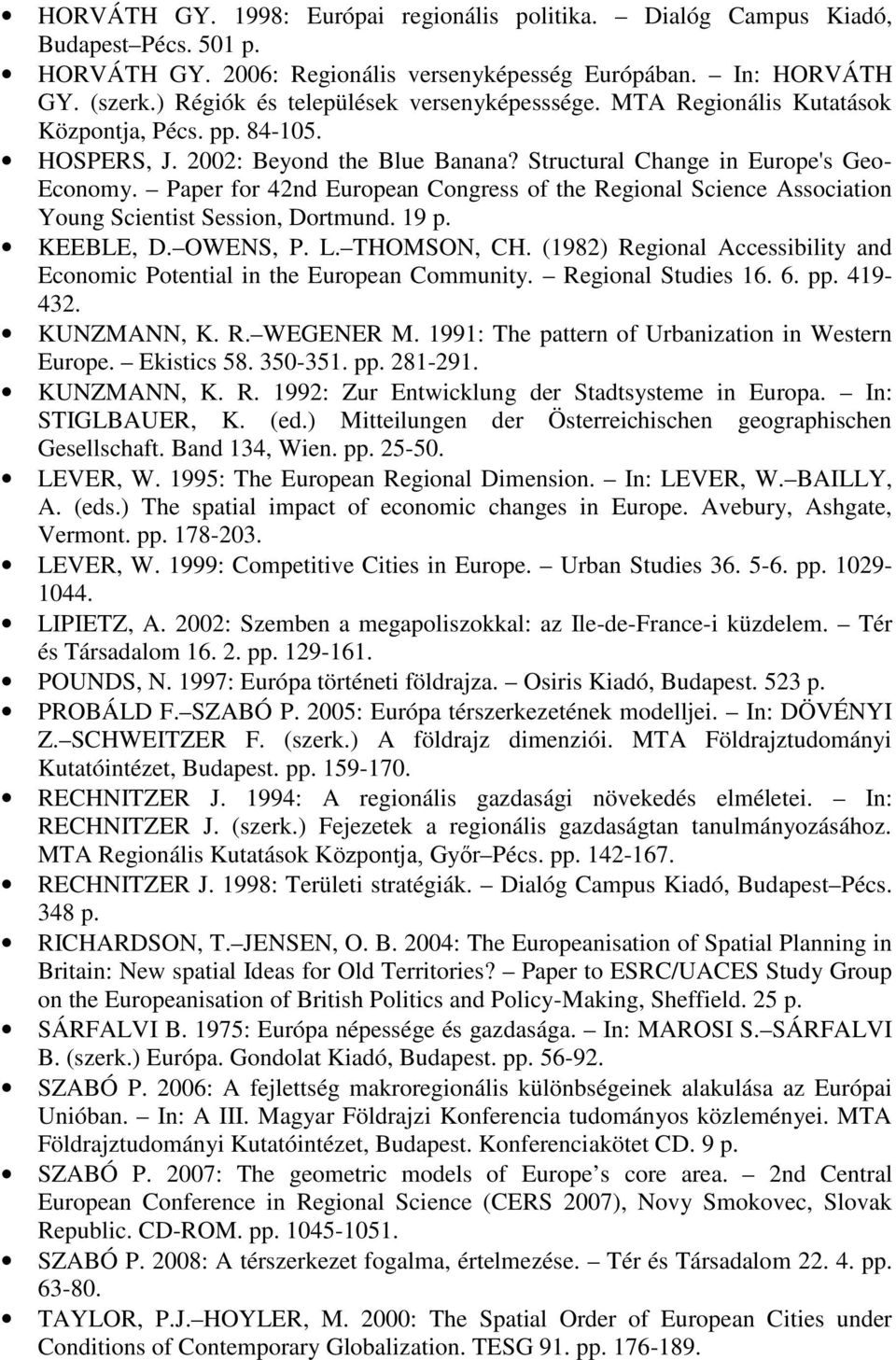 Paper for 42nd European Congress of the Regional Science Association Young Scientist Session, Dortmund. 19 p. KEEBLE, D. OWENS, P. L. THOMSON, CH.