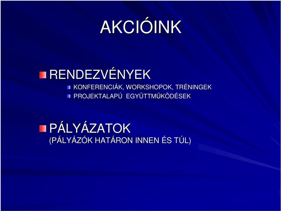 PROJEKTALAPÚ EGYÜTTM TTMŐKÖDÉSEK