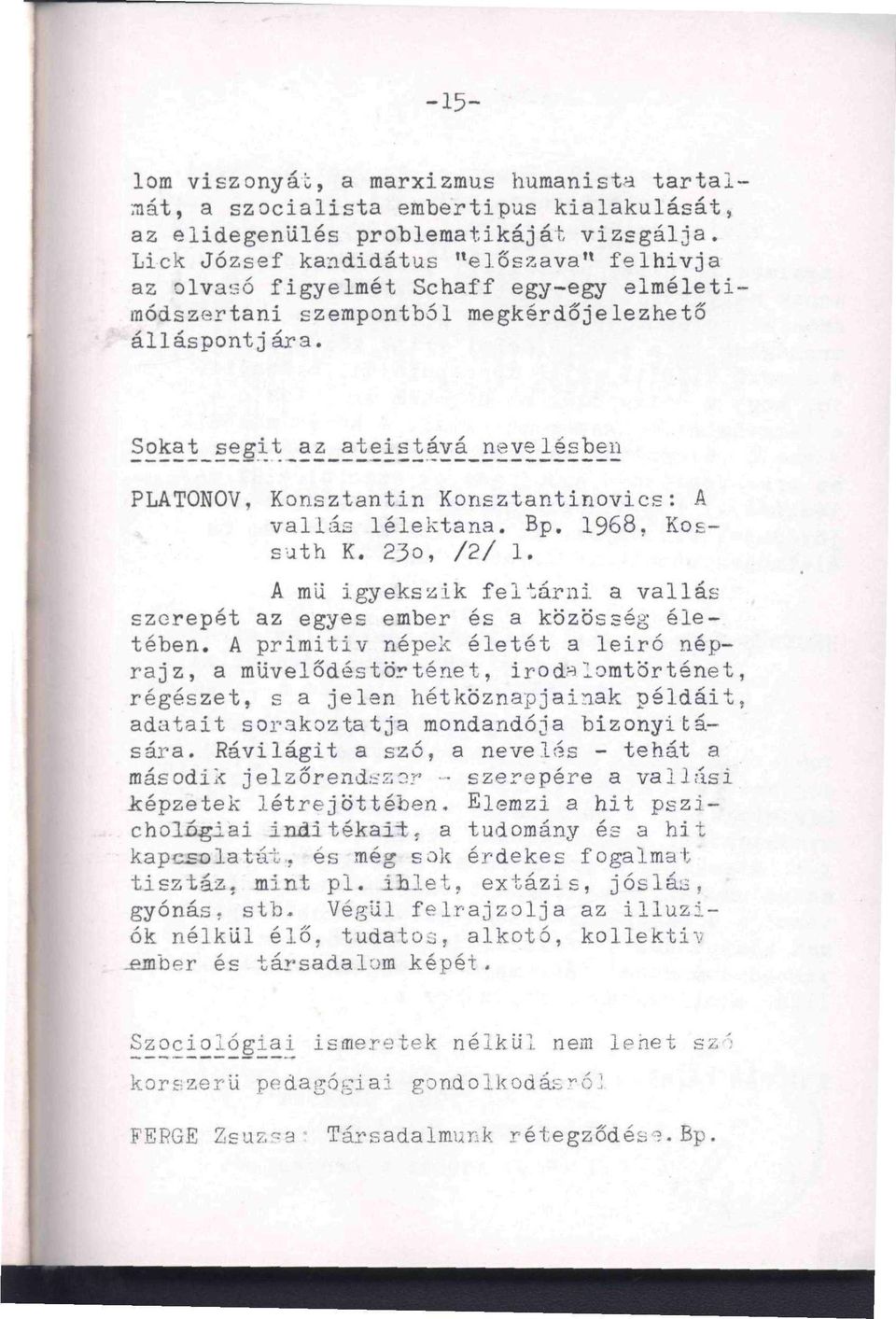 Sokat segit az ateistává nevelésben PLATONOV, Konsztantin Konsztantinovics: A vallás lélektana. Bp. 1968, Ko - ' ', suth K. 23o, /2/ 1.
