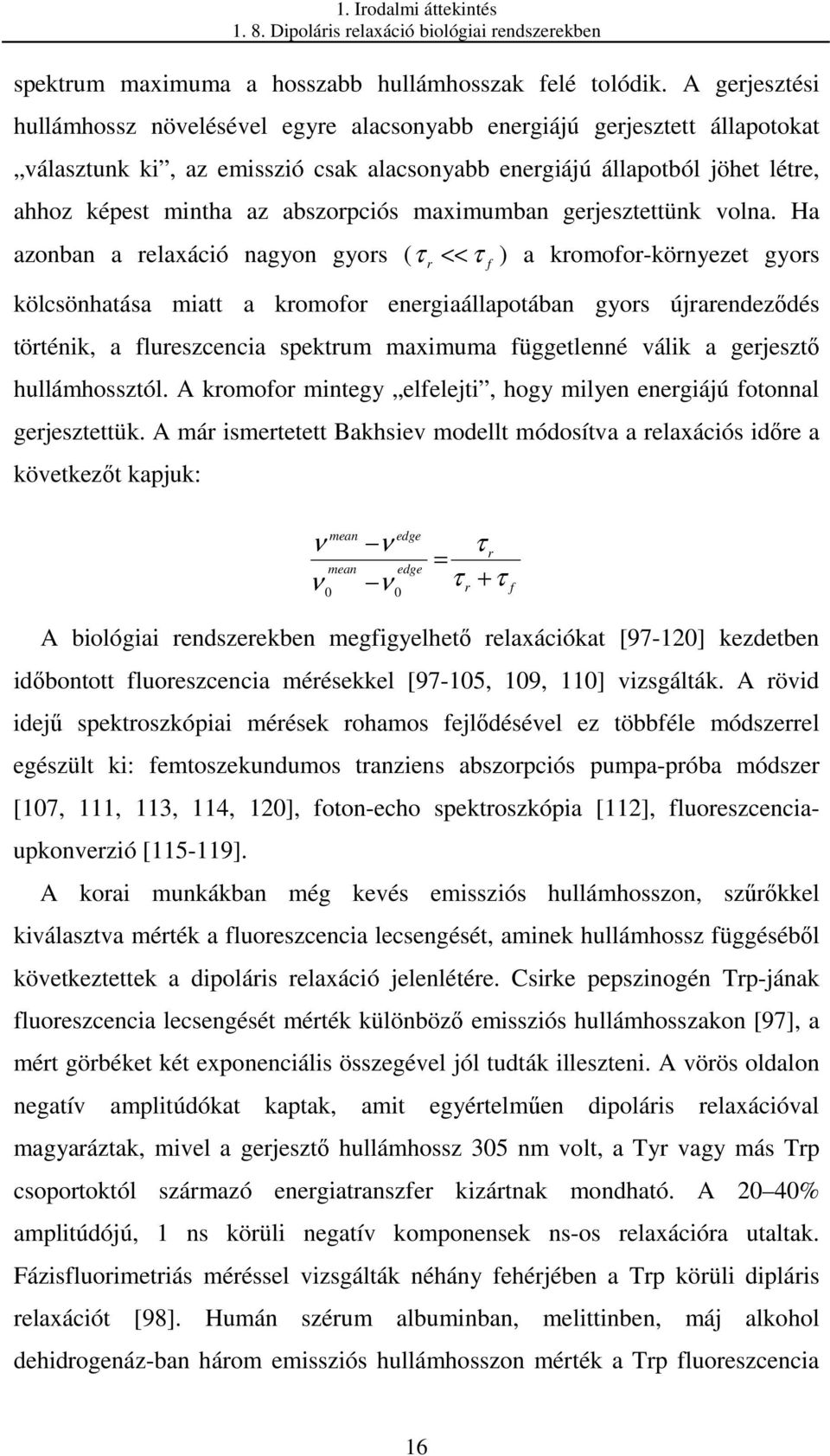 abszorpciós maximumban gerjesztettünk volna.