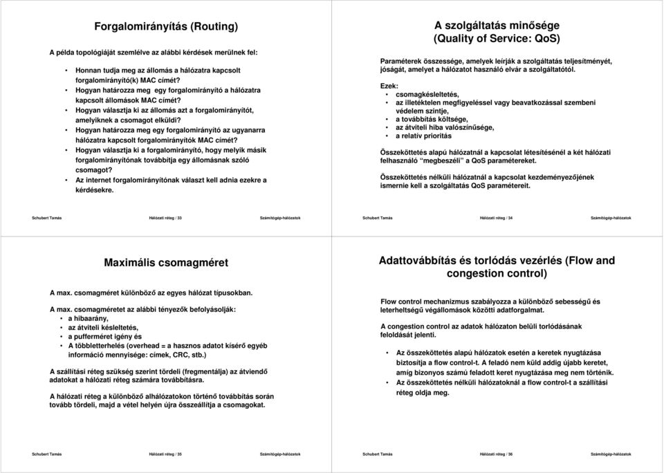 ogyan határozza meg egy forgalomirányító az ugyanarra hálózatra kapcsolt forgalomirányítók MC címét?