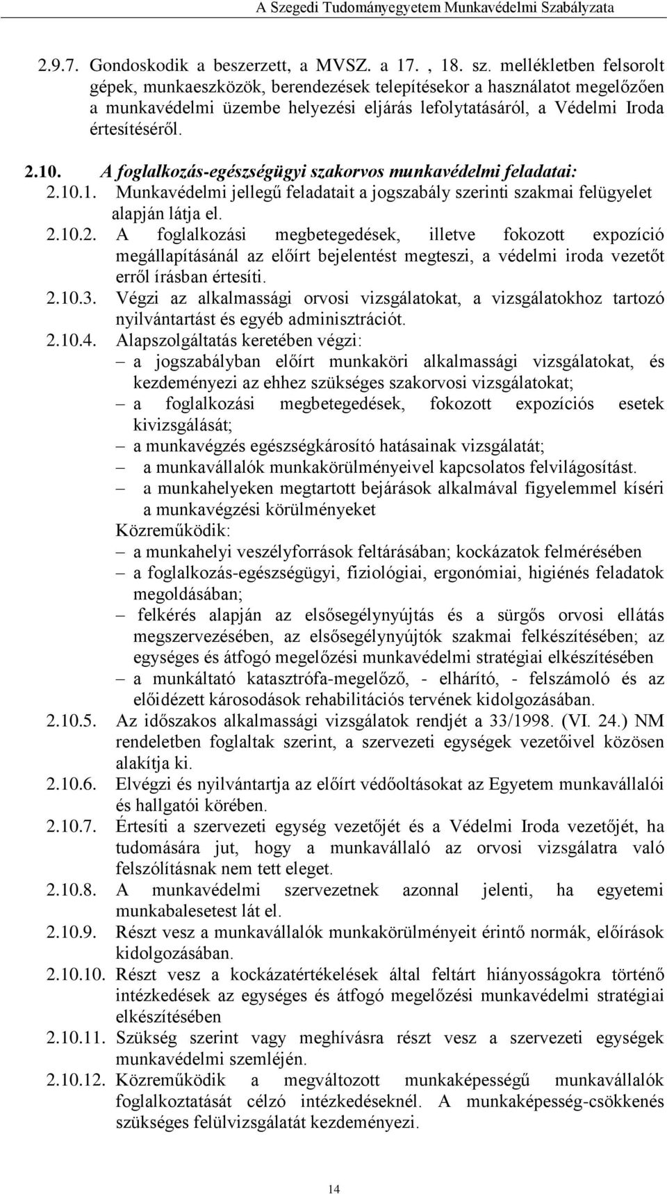 A foglalkozás-egészségügyi szakorvos munkavédelmi feladatai: 2.