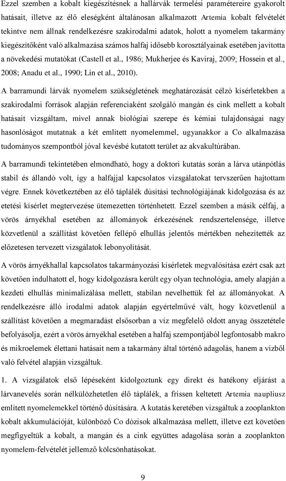 , 1986; Mukherjee és Kaviraj, 2009; Hossein et al., 2008; Anadu et al., 1990; Lin et al., 2010).