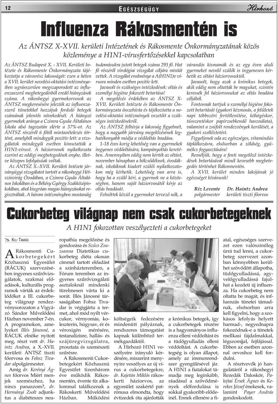 Kerületi Intézete és Rákosmente Önkormányzata tájékoztatja a városrész lakosságát: ezen a héten a XVII.