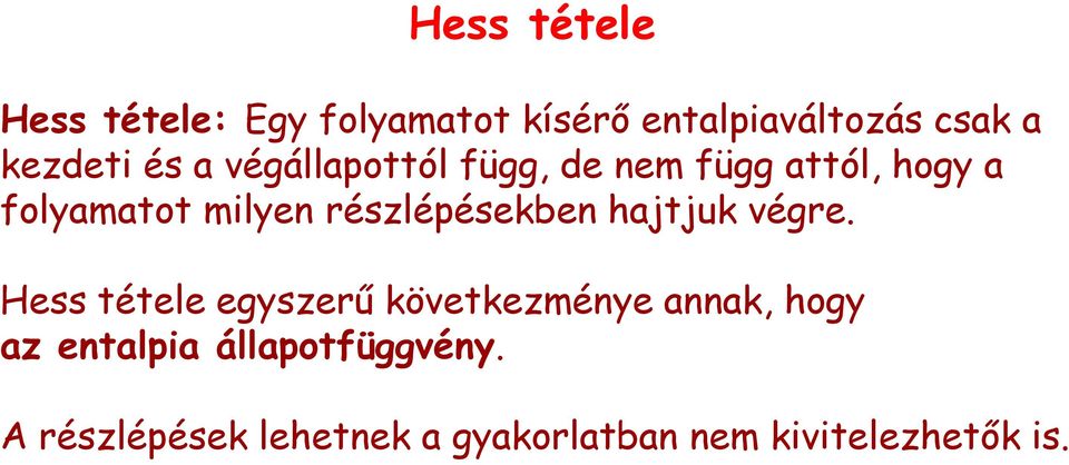részlépésekben hajtjuk végre.