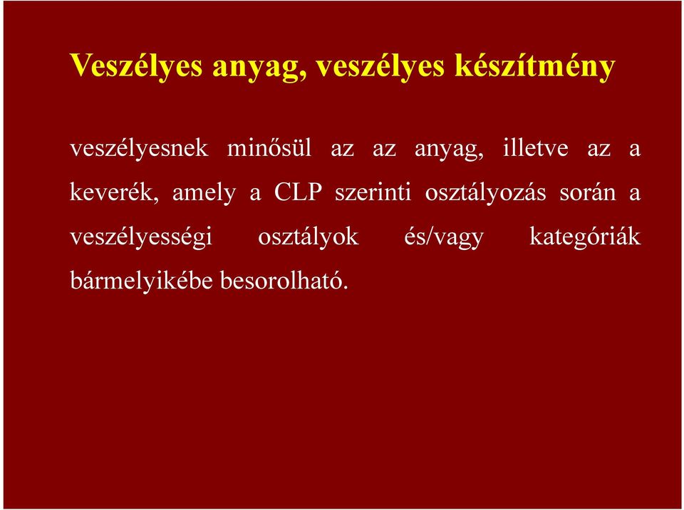 CLP szerinti osztályozás során a veszélyességi