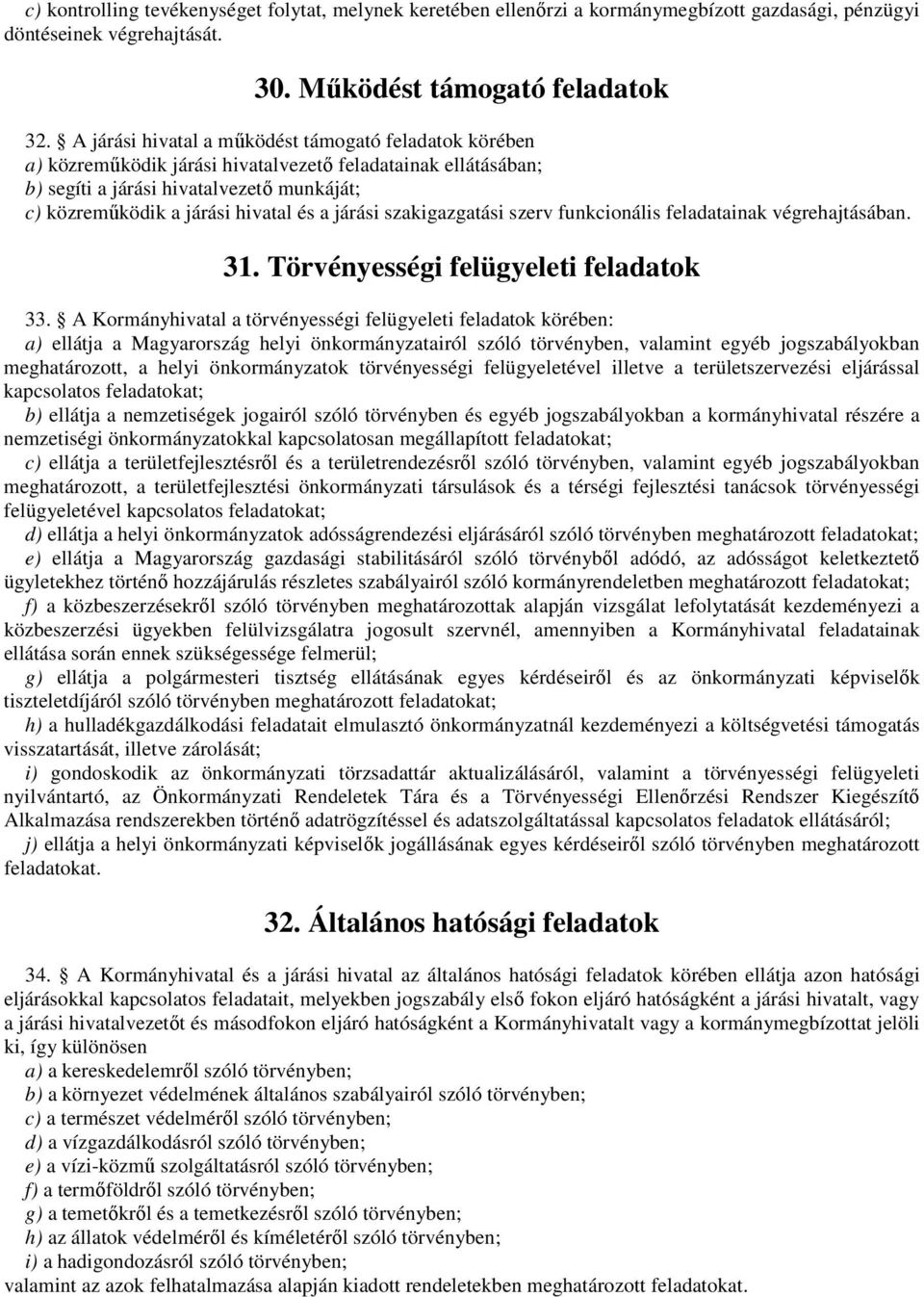 járási szakigazgatási szerv funkcionális feladatainak végrehajtásában. 31. Törvényességi felügyeleti feladatok 33.