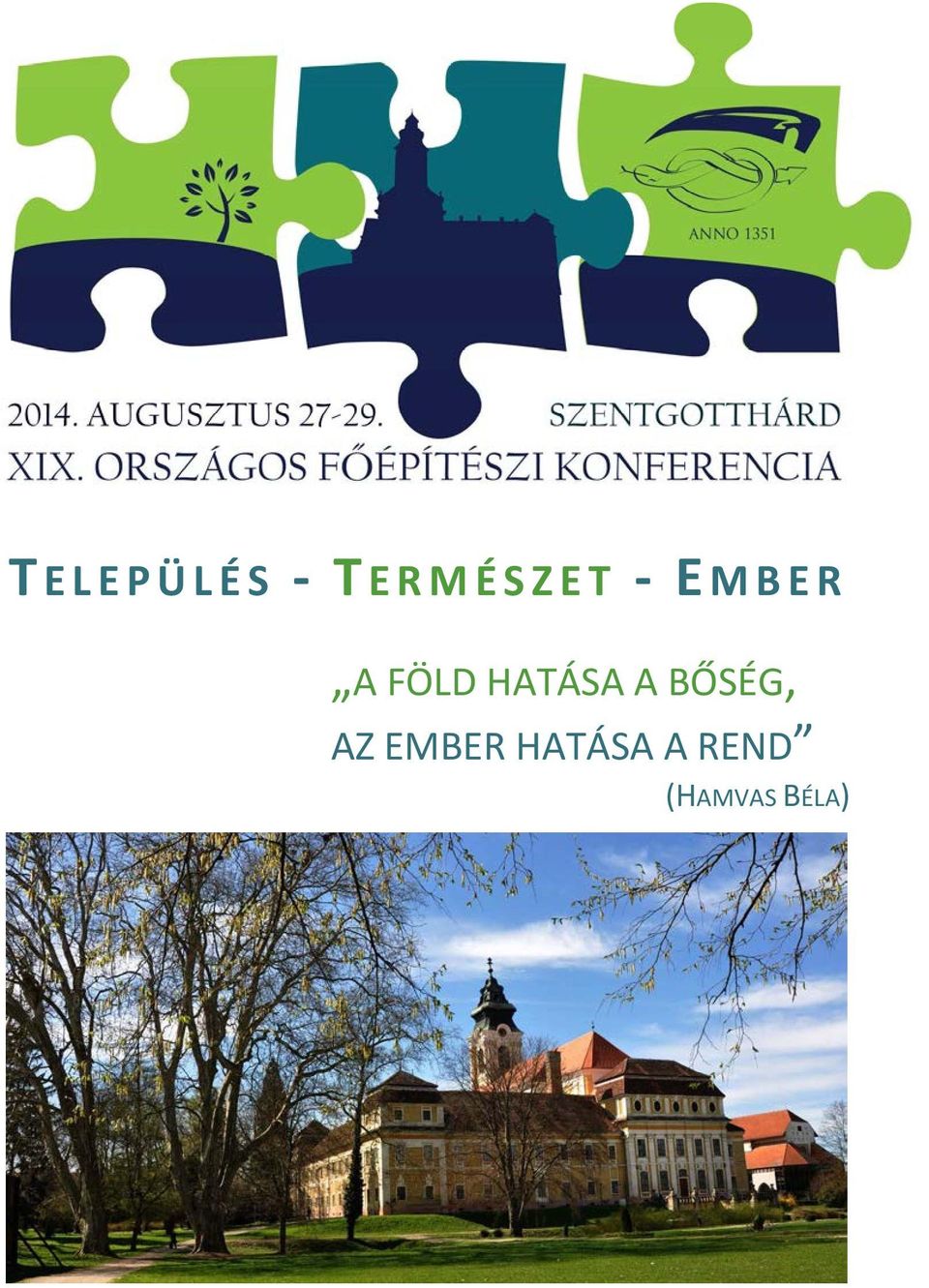HATÁSA A BŐSÉG, AZ EMBER