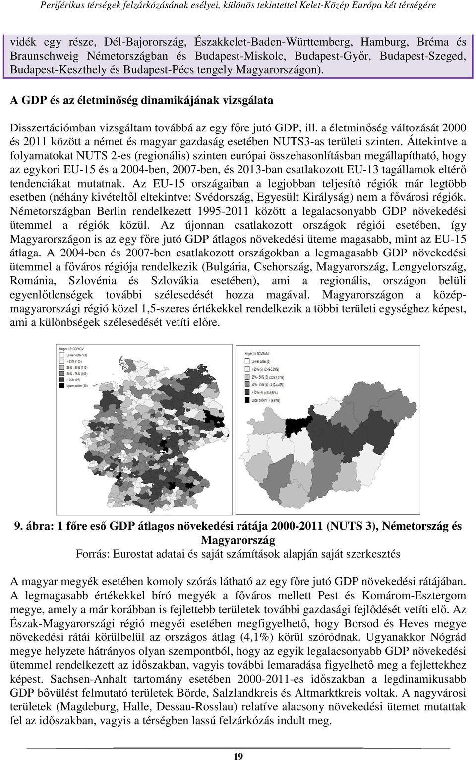 a életminőség változását 2000 és 2011 között a német és magyar gazdaság esetében NUTS3-as területi szinten.