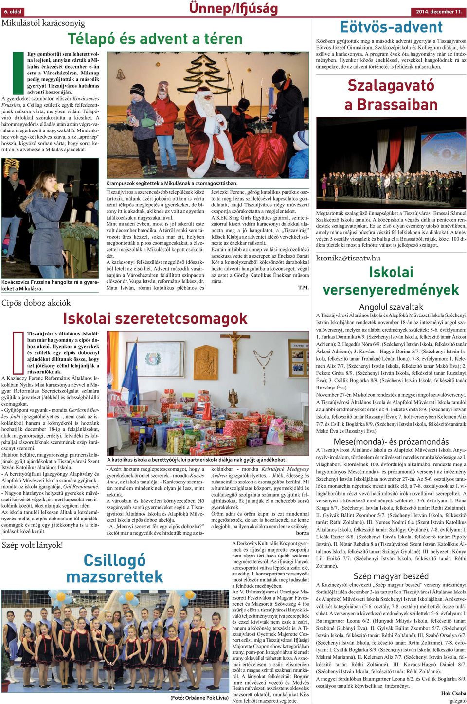 Másnap pedig meggyújtották a második gyertyát Tiszaújváros hatalmas adventi koszorúján.