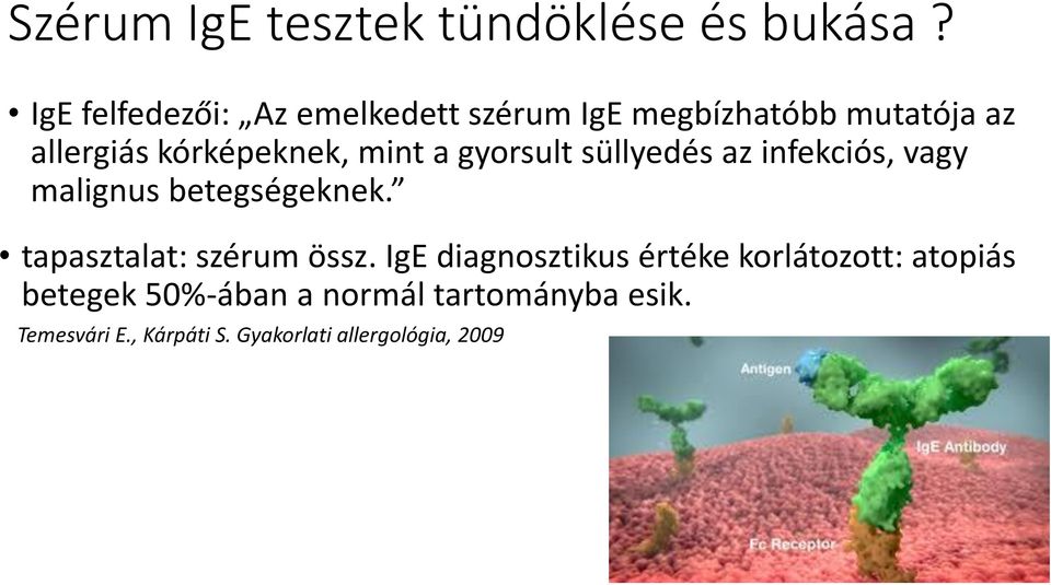 mint a gyorsult süllyedés az infekciós, vagy malignus betegségeknek.