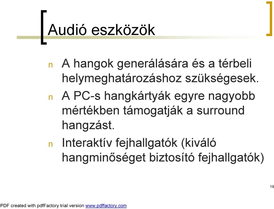 A PC-s hangkártyák egyre nagyobb mértékben támogatják a