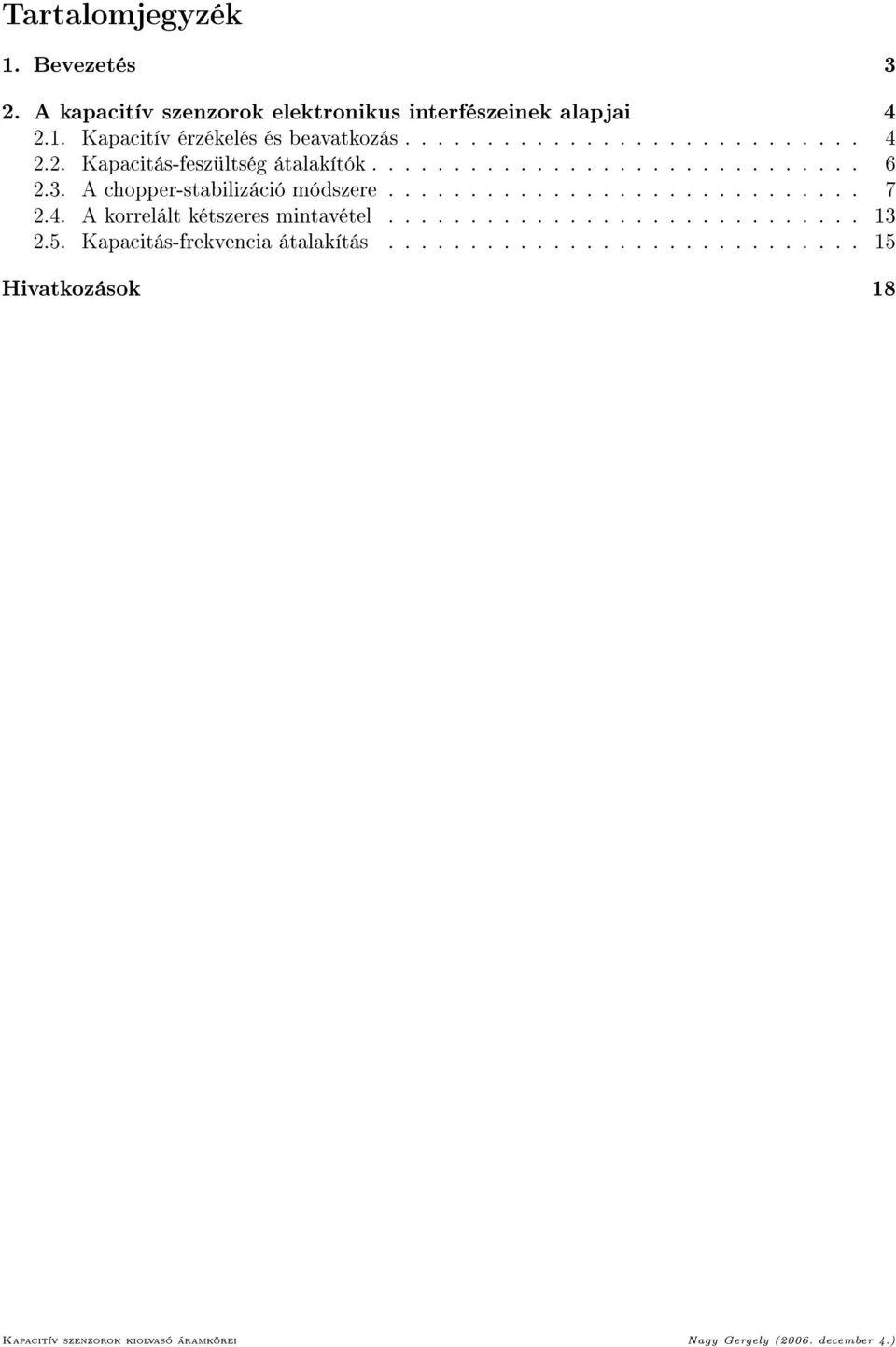 3. A chopper-stabilizáció módszere............................. 7 2.4. A korrelált kétszeres mintavétel............................. 3 2.