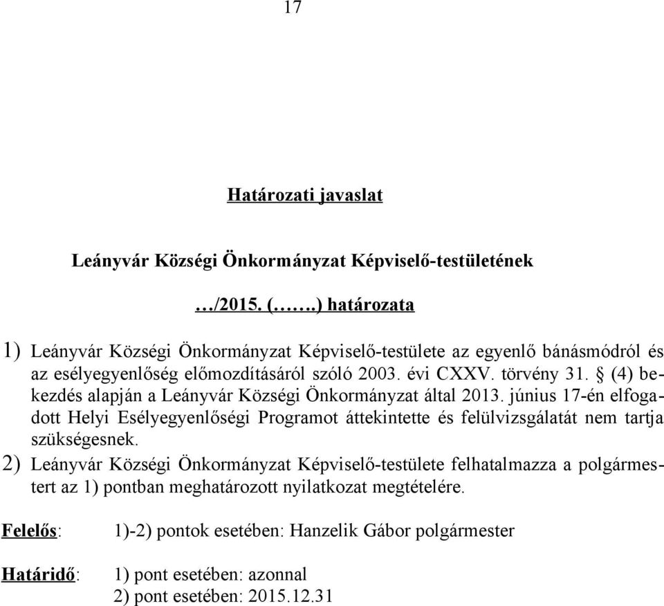 (4) bekezdés alapján a Leányvár Községi Önkormányzat által 2013.