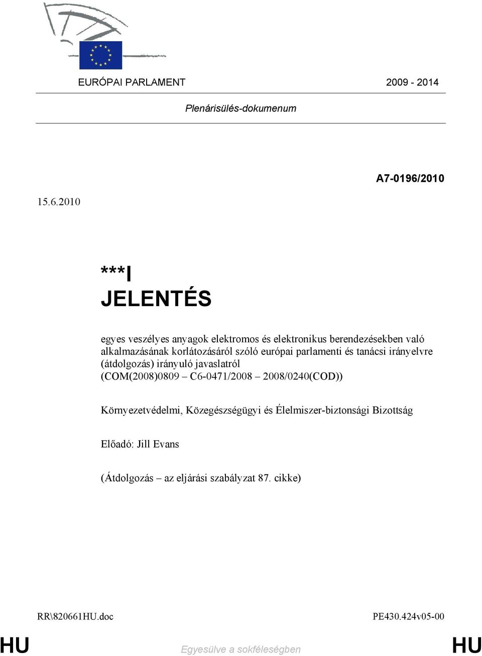 korlátozásáról szóló európai parlamenti és tanácsi irányelvre (átdolgozás) irányuló javaslatról (COM(2008)0809 C6-0471/2008