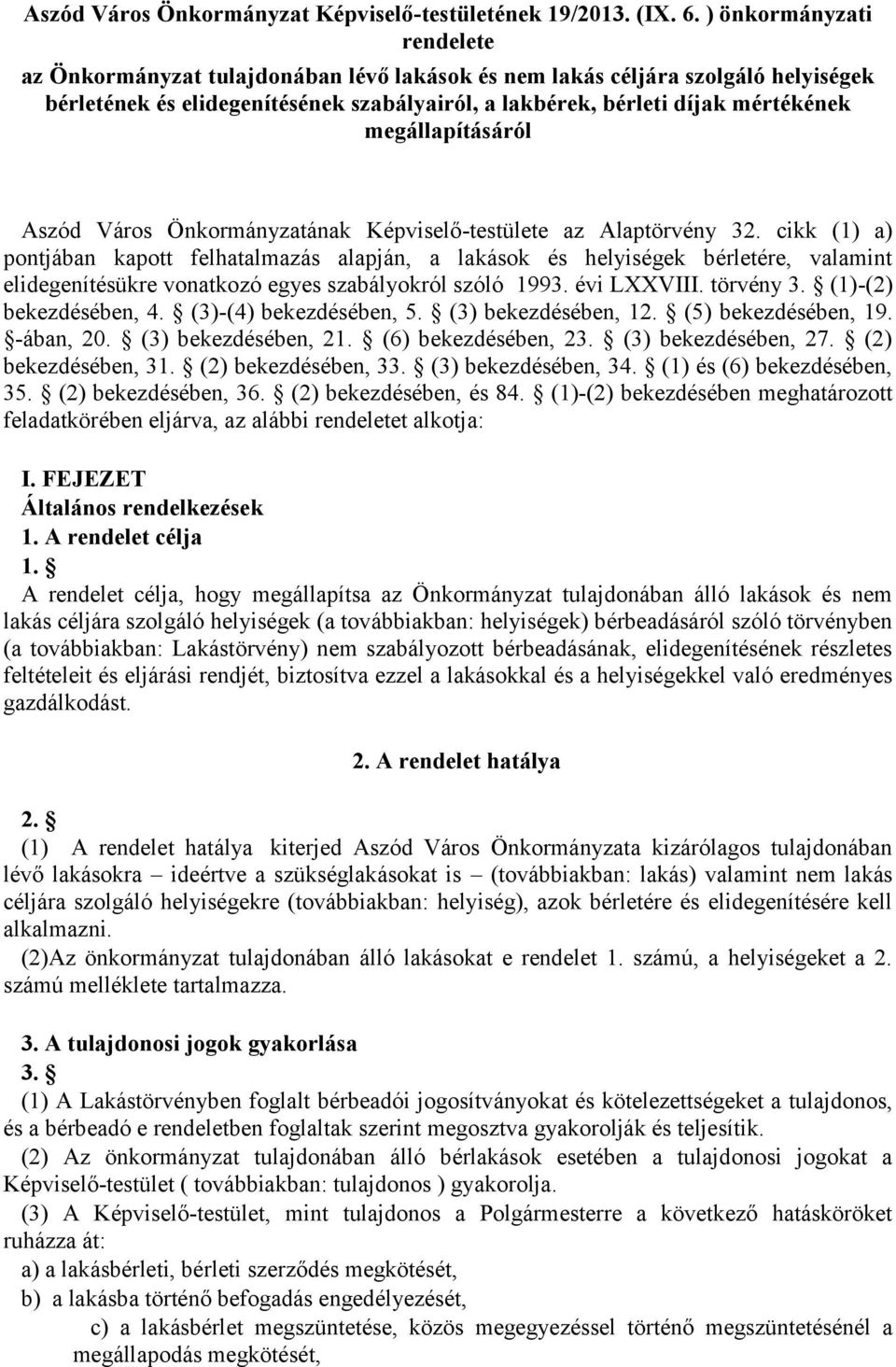 megállapításáról Aszód Város Önkormányzatának Képviselő-testülete az Alaptörvény 32.