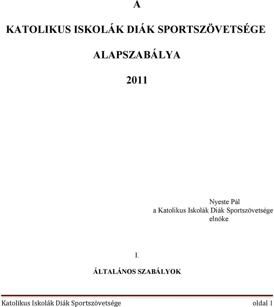 Iskolák Diák Sportszövetsége elnöke I.