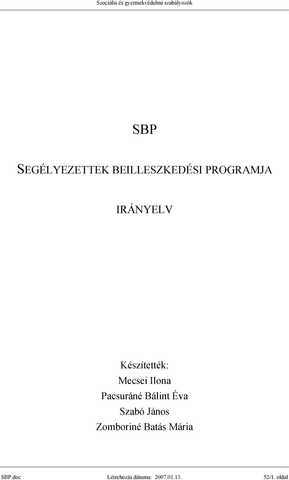 Bálint Éva Szabó János Zomboriné Batás Mária