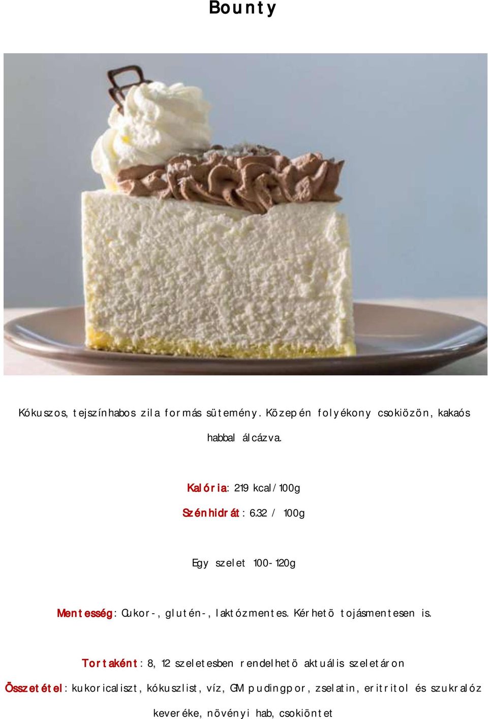 Bounty. Kókuszos, tejszínhabos zila formás sütemény. Közepén folyékony  csokiözön, kakaós habbal álcázva. - PDF Free Download