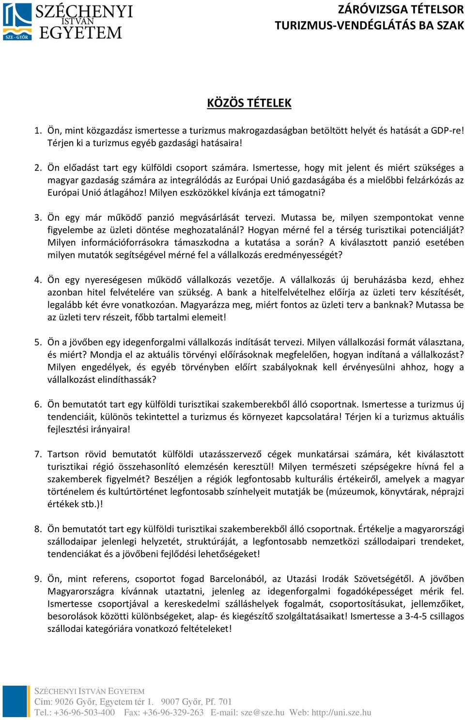 Ismertesse, hogy mit jelent és miért szükséges a magyar gazdaság számára az integrálódás az Európai Unió gazdaságába és a mielőbbi felzárkózás az Európai Unió átlagához!