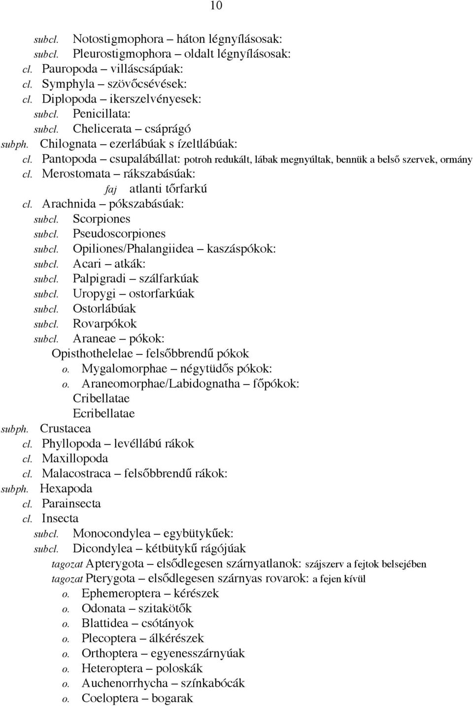 Merostomata rákszabásúak: faj atlanti tőrfarkú cl.