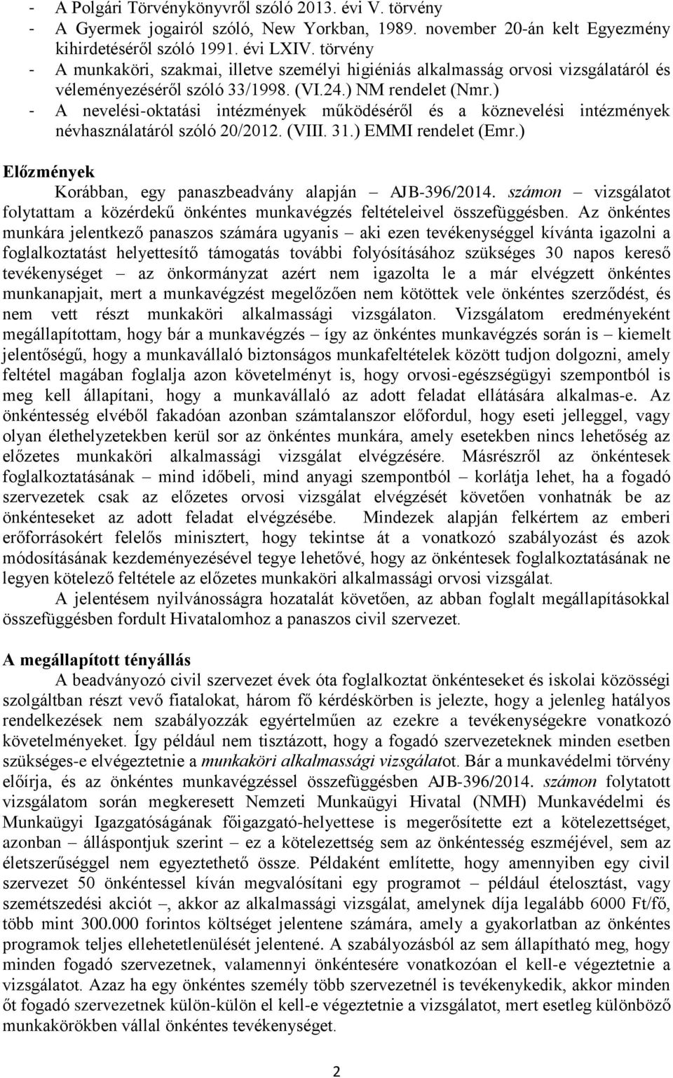 ) - A nevelési-oktatási intézmények működéséről és a köznevelési intézmények névhasználatáról szóló 20/2012. (VIII. 31.) EMMI rendelet (Emr.