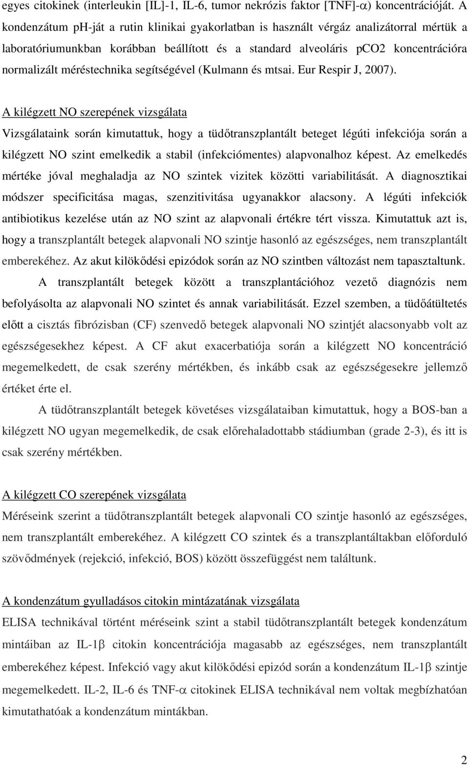 méréstechnika segítségével (Kulmann és mtsai. Eur Respir J, 2007).