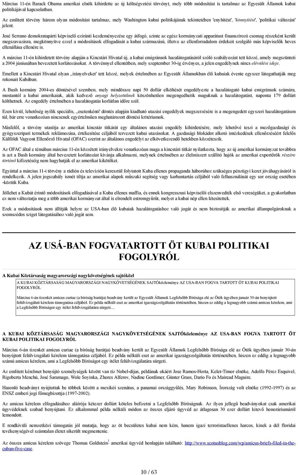 José Serrano demokratapárti képviselő eziránti kezdeményezése egy átfogó, szinte az egész kormányzati apparátust finanszírozó csomag részeként került megszavazásra, megkönnyítve ezzel a módosítások