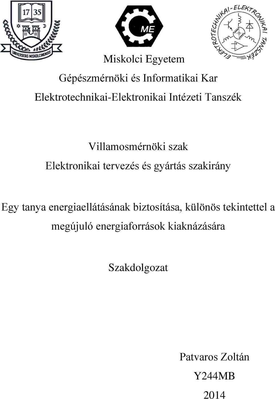 Elektronikai tervezés és gyártás szakirány Egy tanya energiaellátásának