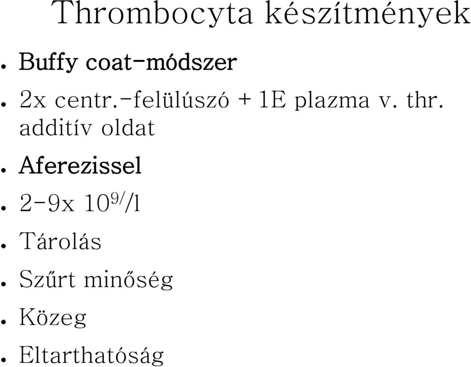 -felülúszó +1E plazma v. thr.