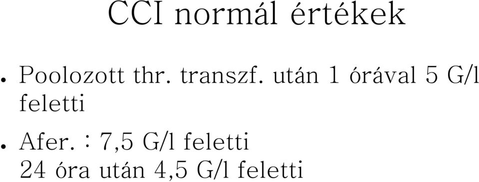 után 1 órával 5 G/l feletti