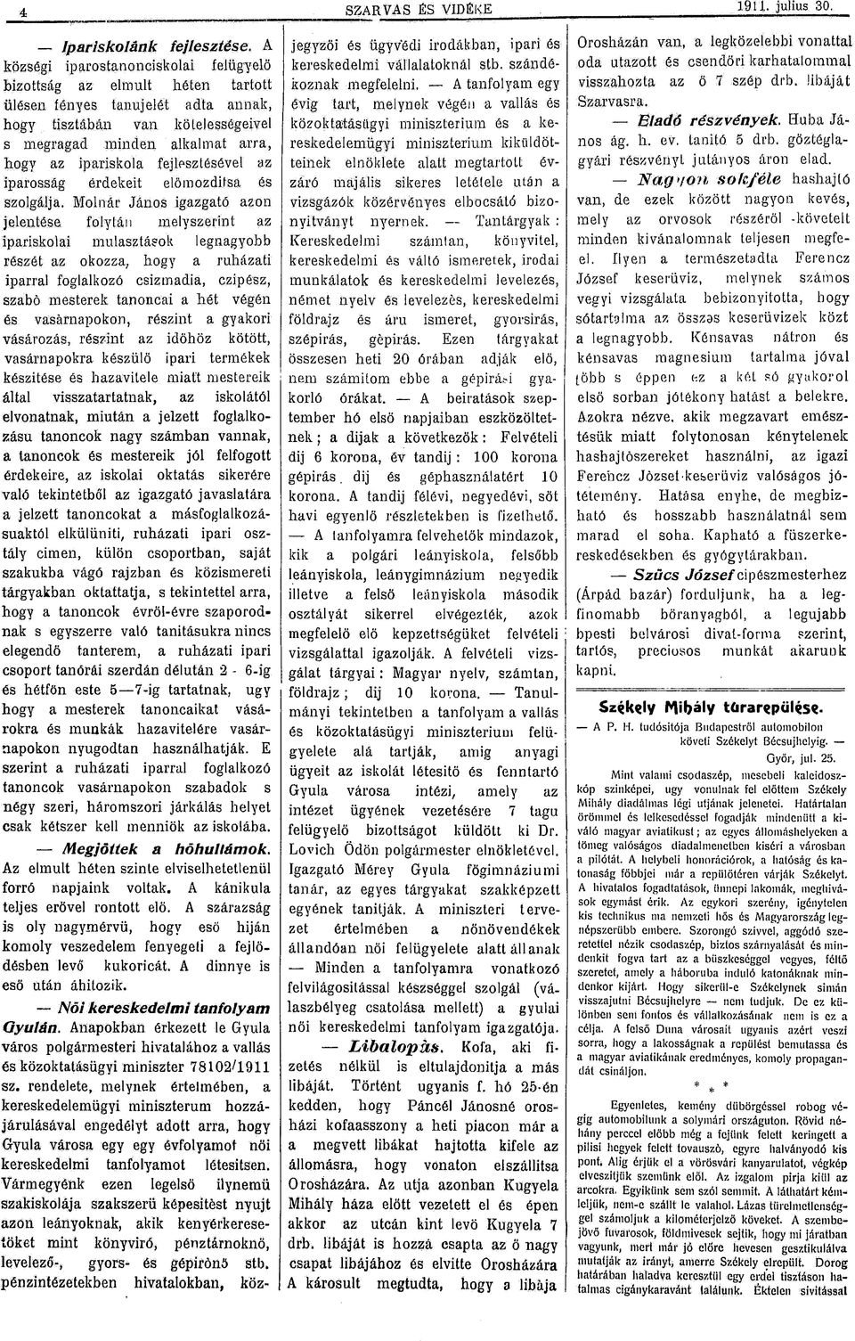hgy az ipariskla fejlesztésével az iparsság érdekeit előmzdítsa és szlgálja. Mlnár Jáns igazgató azn jelentése.