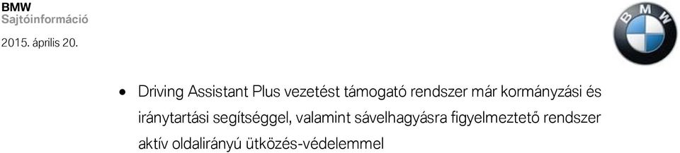 segítséggel, valamint sávelhagyásra