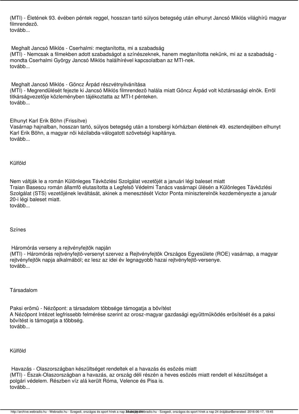 Jancsó Miklós halálhírével kapcsolatban az MTI-nek.