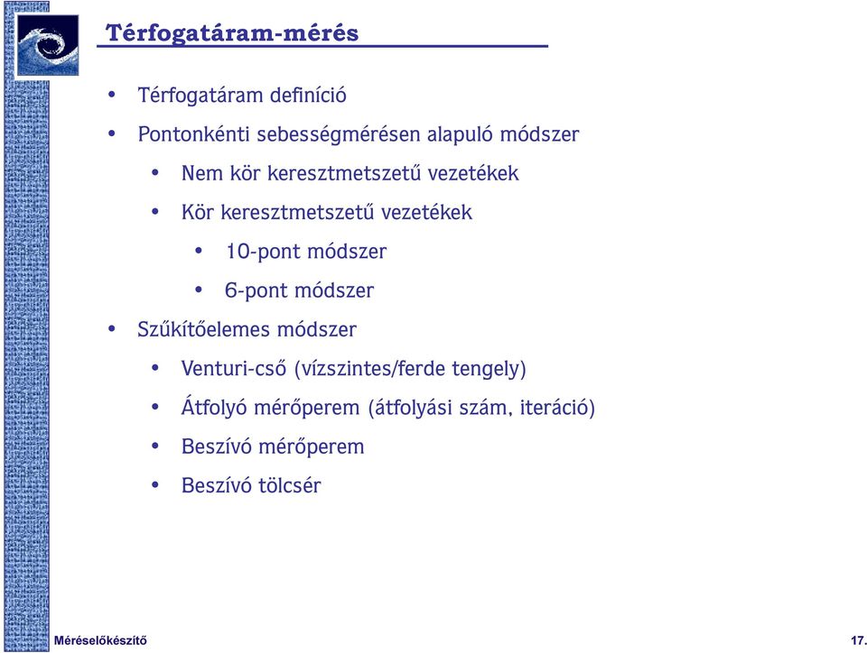 módszer 6-pont módszer Szűkítőelemes módszer Venturi-cső (ízszintes/ferde