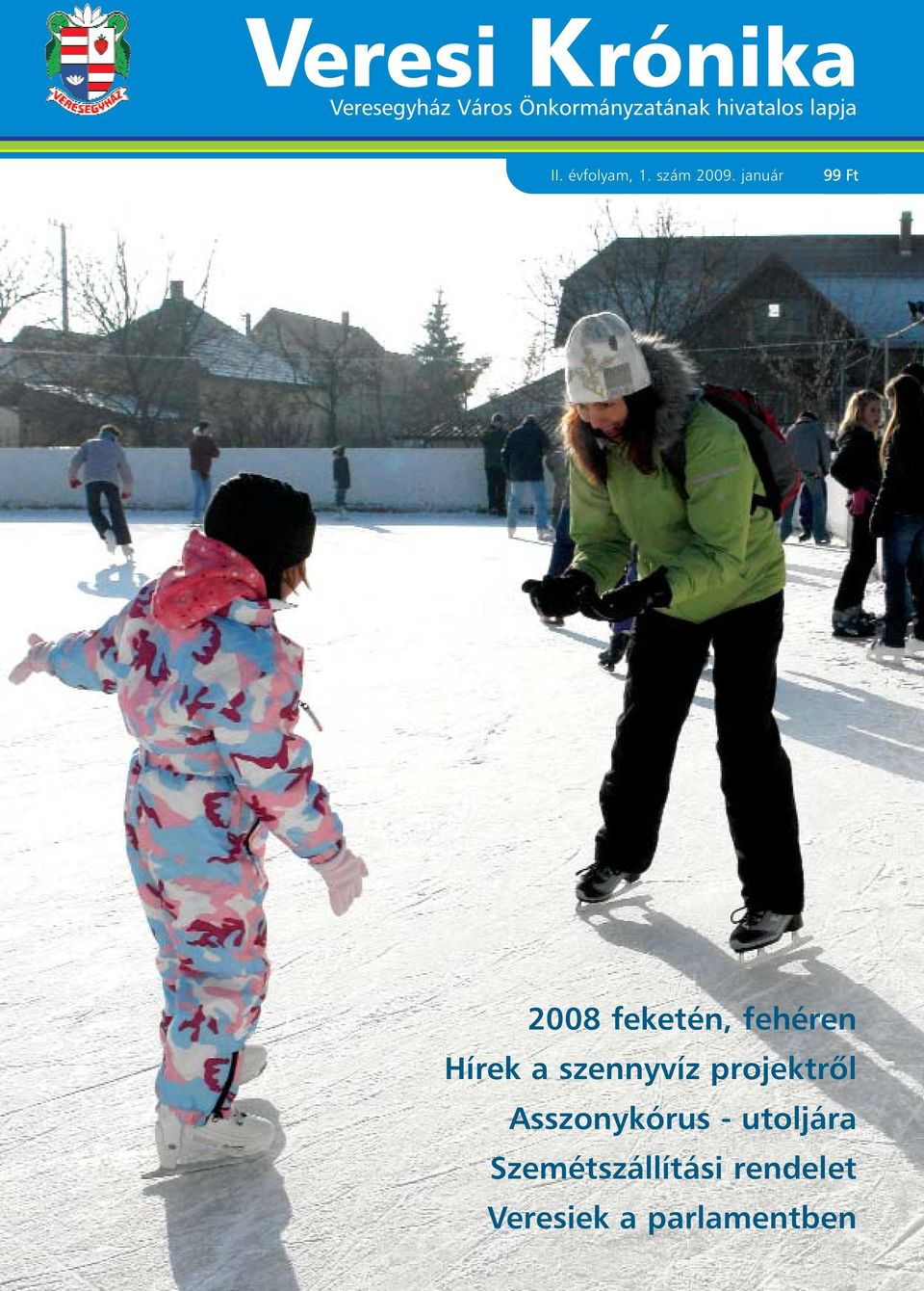 január 99 Ft 2008 feketén, fehéren Hírek a szennyvíz
