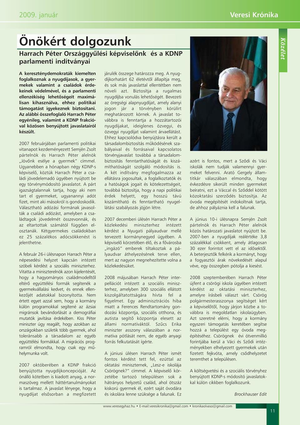 Az alábbi összefoglaló Harrach Péter egyénileg, valamint a KDNP frakcióval közösen benyújtott javaslatairól készült.