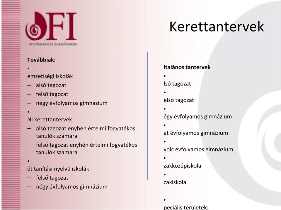 tanulók számára ét tanítási nyelvű iskolák felső tagozat négy évfolyamos gimnázium ltalános tantervek lsó tagozat