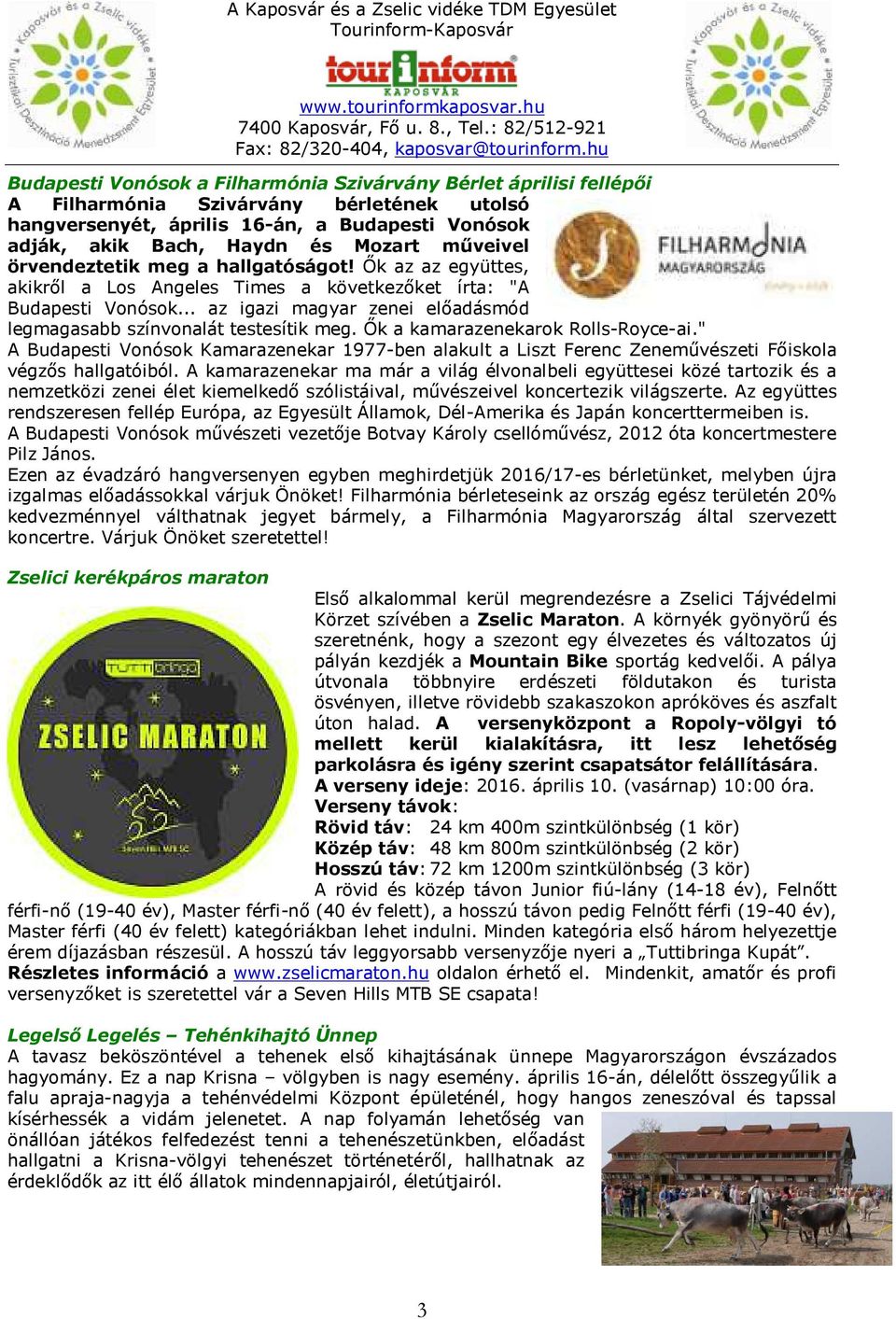 .. az igazi magyar zenei előadásmód legmagasabb színvonalát testesítik meg. Ők a kamarazenekarok Rolls-Royce-ai.