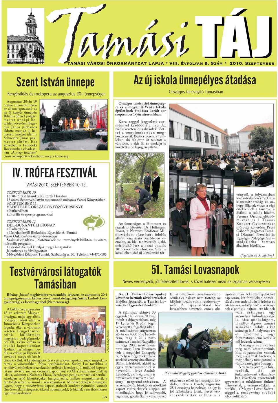 Ezt követõen a Felvidéki Rockszínház elõadásában A meg- feszített címû rockoperát tekinthette meg a közönség.