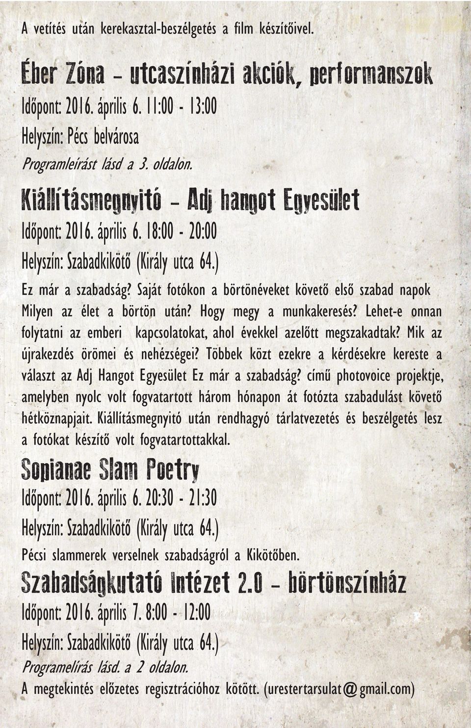Saját fotókon a börtönéveket követő első szabad napok Milyen az élet a börtön után? Hogy megy a munkakeresés? Lehet-e onnan folytatni az emberi kapcsolatokat, ahol évekkel azelőtt megszakadtak?