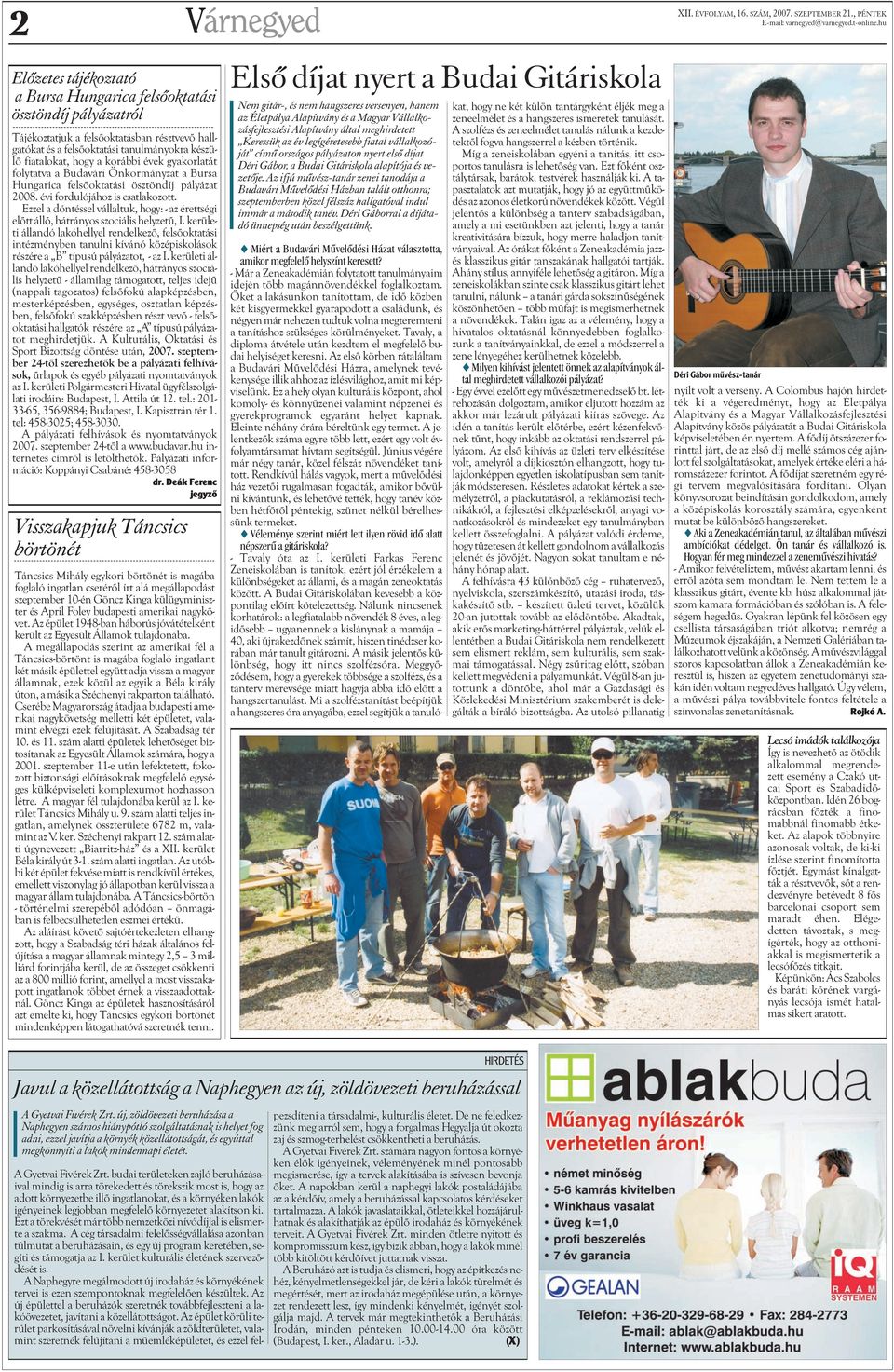 Ezzel a döntéssel vállaltuk, hogy: - az érettségi elõtt álló, hátrányos szociális helyzetû, I.