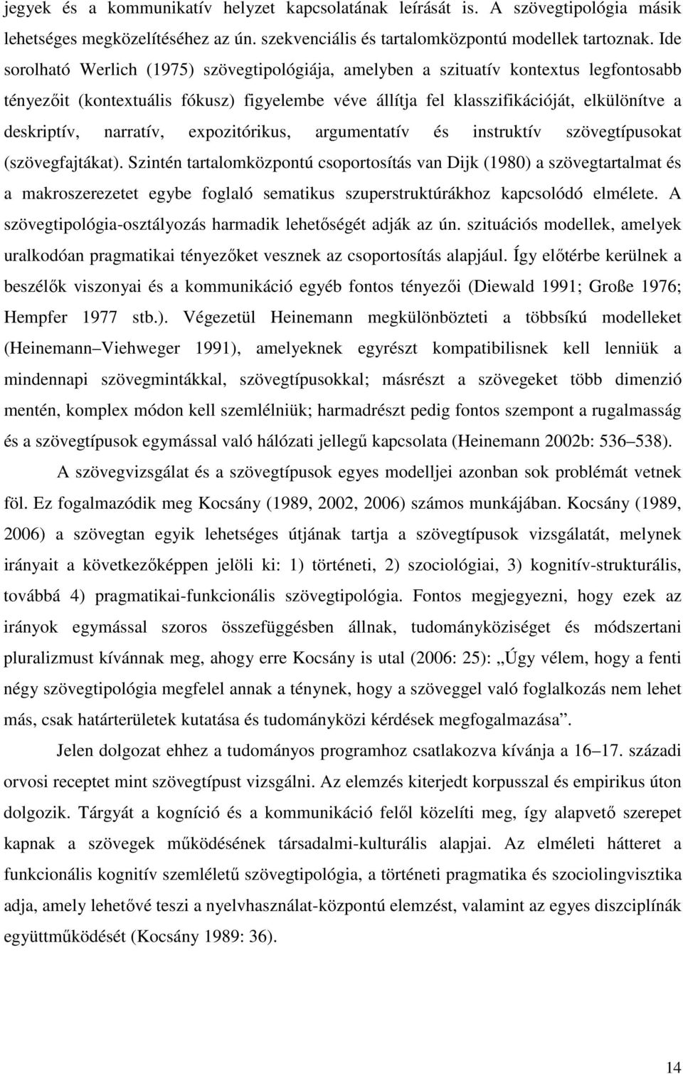 narratív, expozitórikus, argumentatív és instruktív szövegtípusokat (szövegfajtákat).