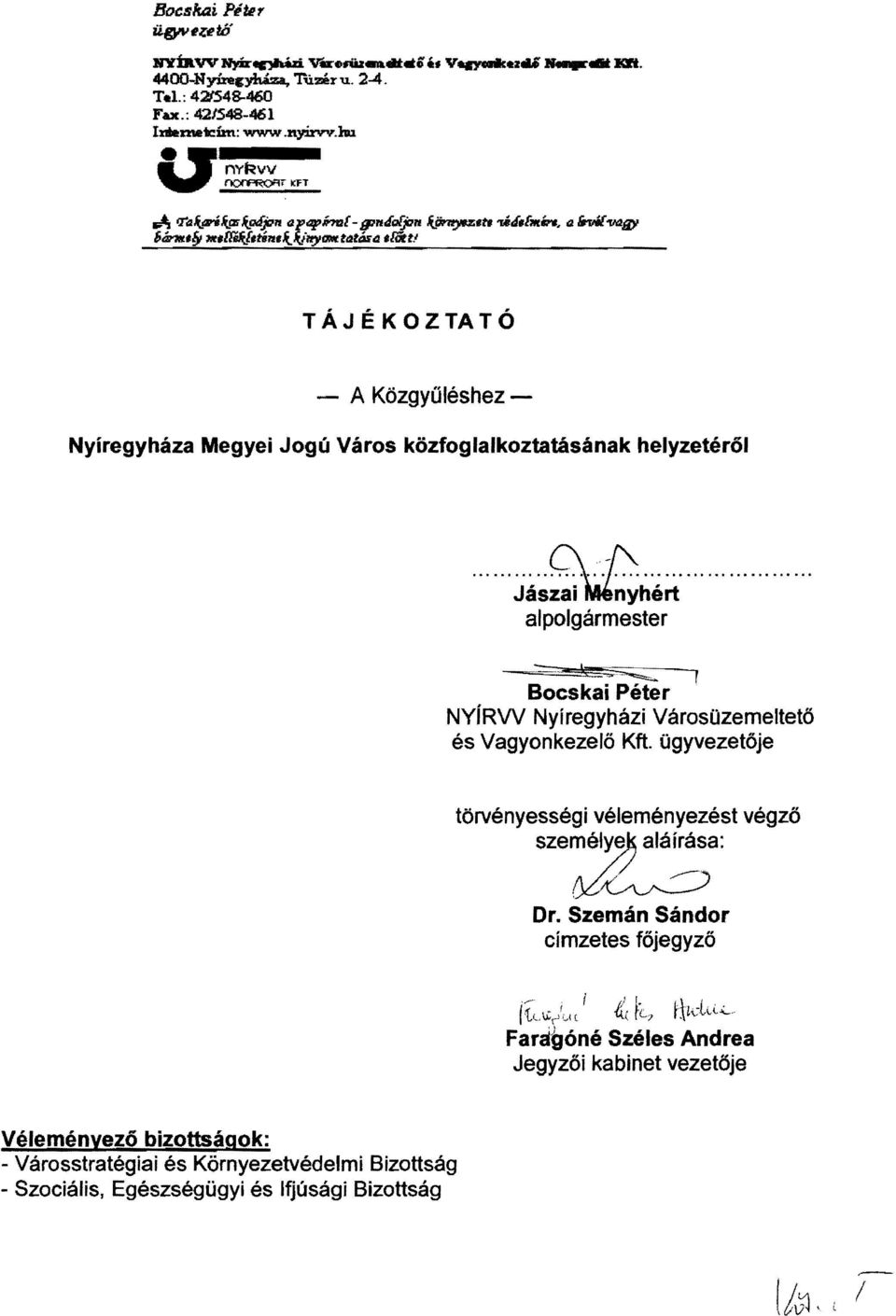 ...,.,... :...,..,..,.,....,...,..... Jászai~nyhért alpolgármester Bocskai Péter NYíRW Nyíregyházi Városüzemeltető és Vagyonkezelő Kft.