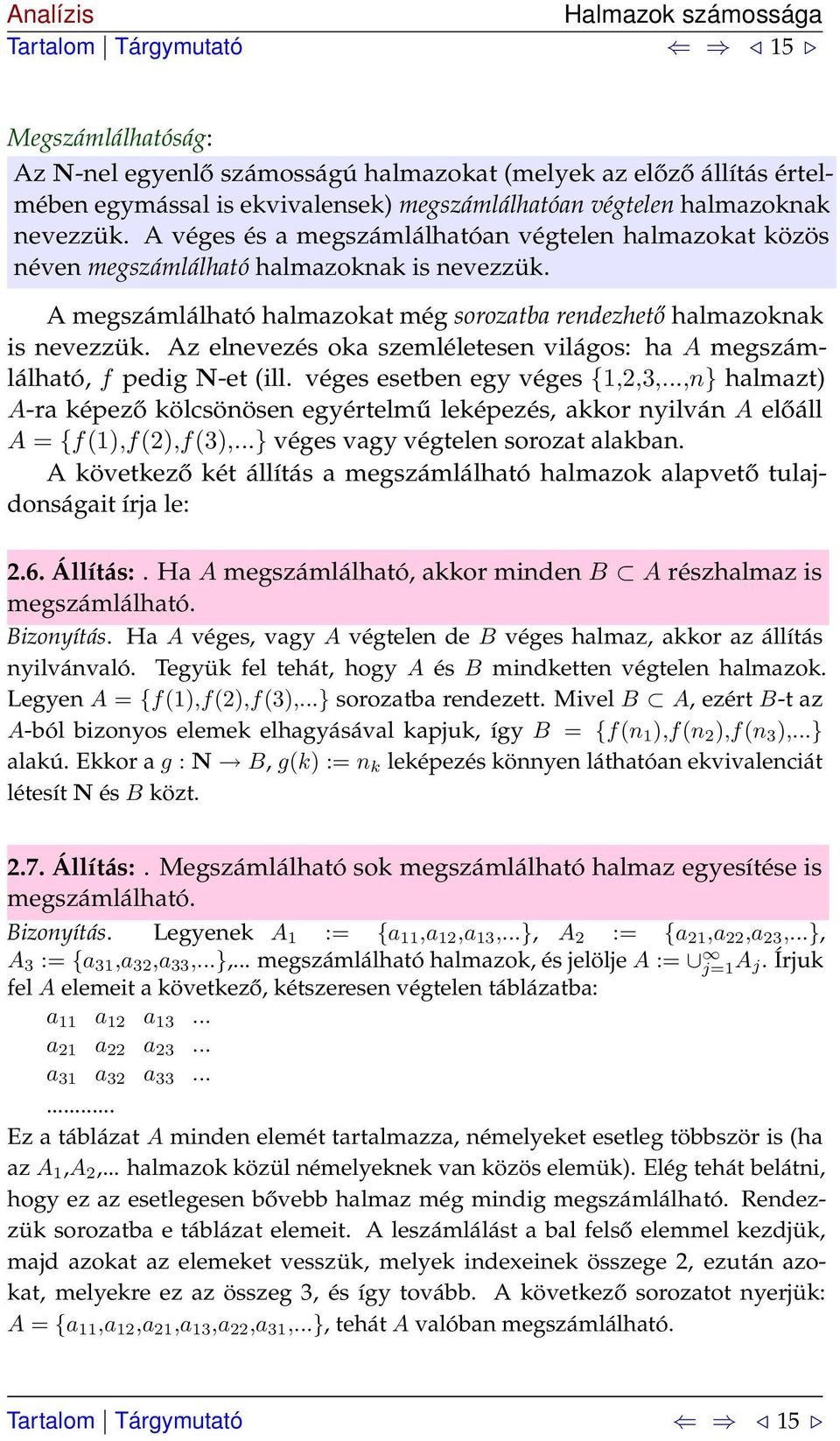 Az elnevezés oka szemléletesen világos: ha A megszámlálható, f pedig N-et (ill. véges esetben egy véges {,,3,.