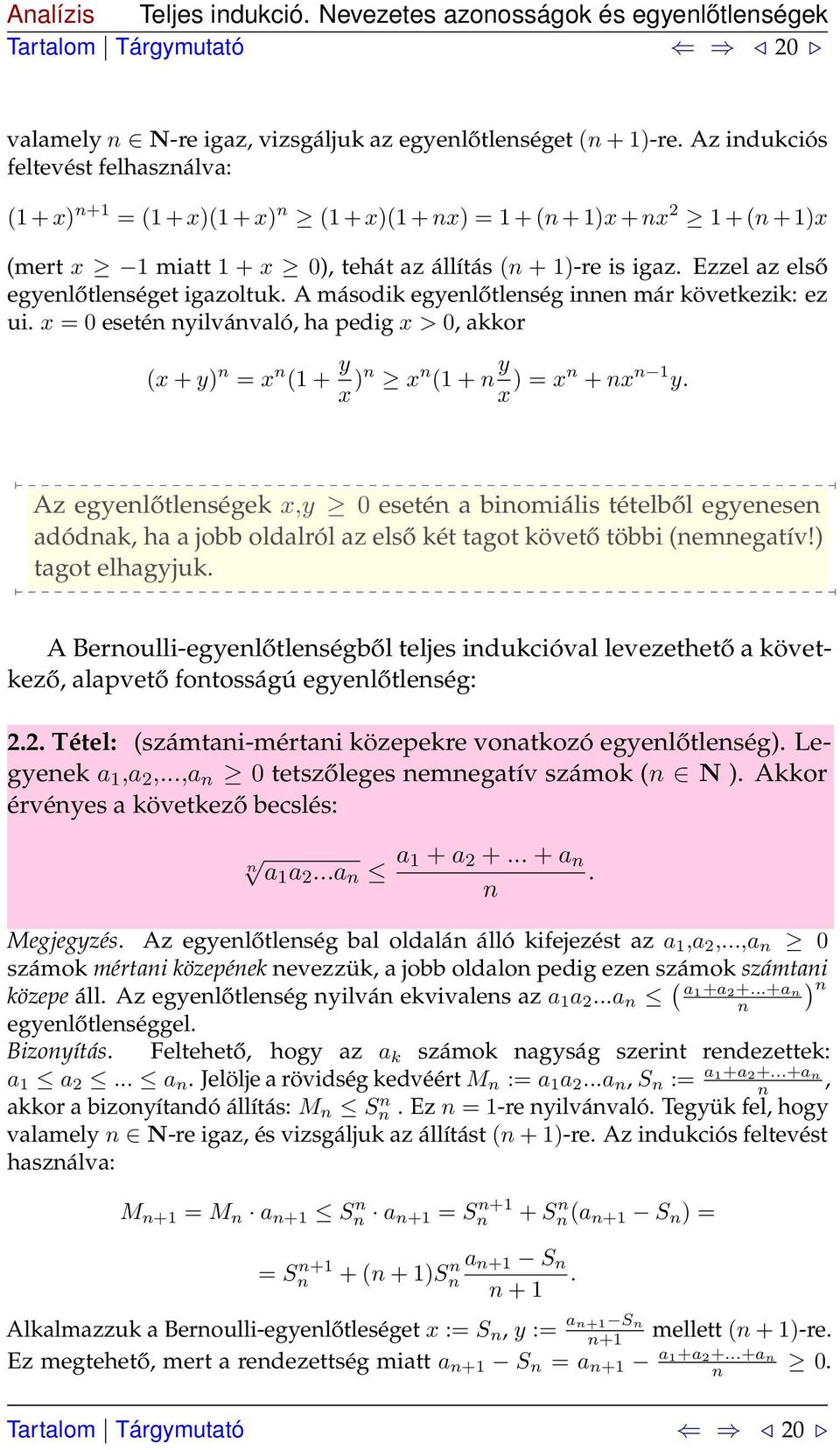 Ezzel az első egyenlőtlenséget igazoltuk. A második egyenlőtlenség innen már következik: ez ui.