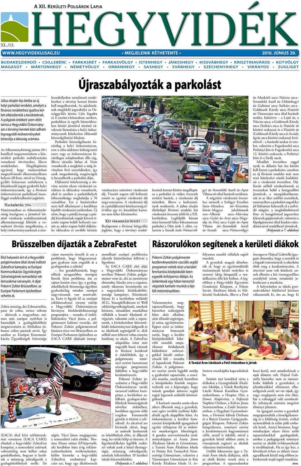 elsején lép életbe az új helyi parkolási rendelet, amelyet a fővárosi rendelethez igazítva kellett elkészíteniük a kerületeknek.