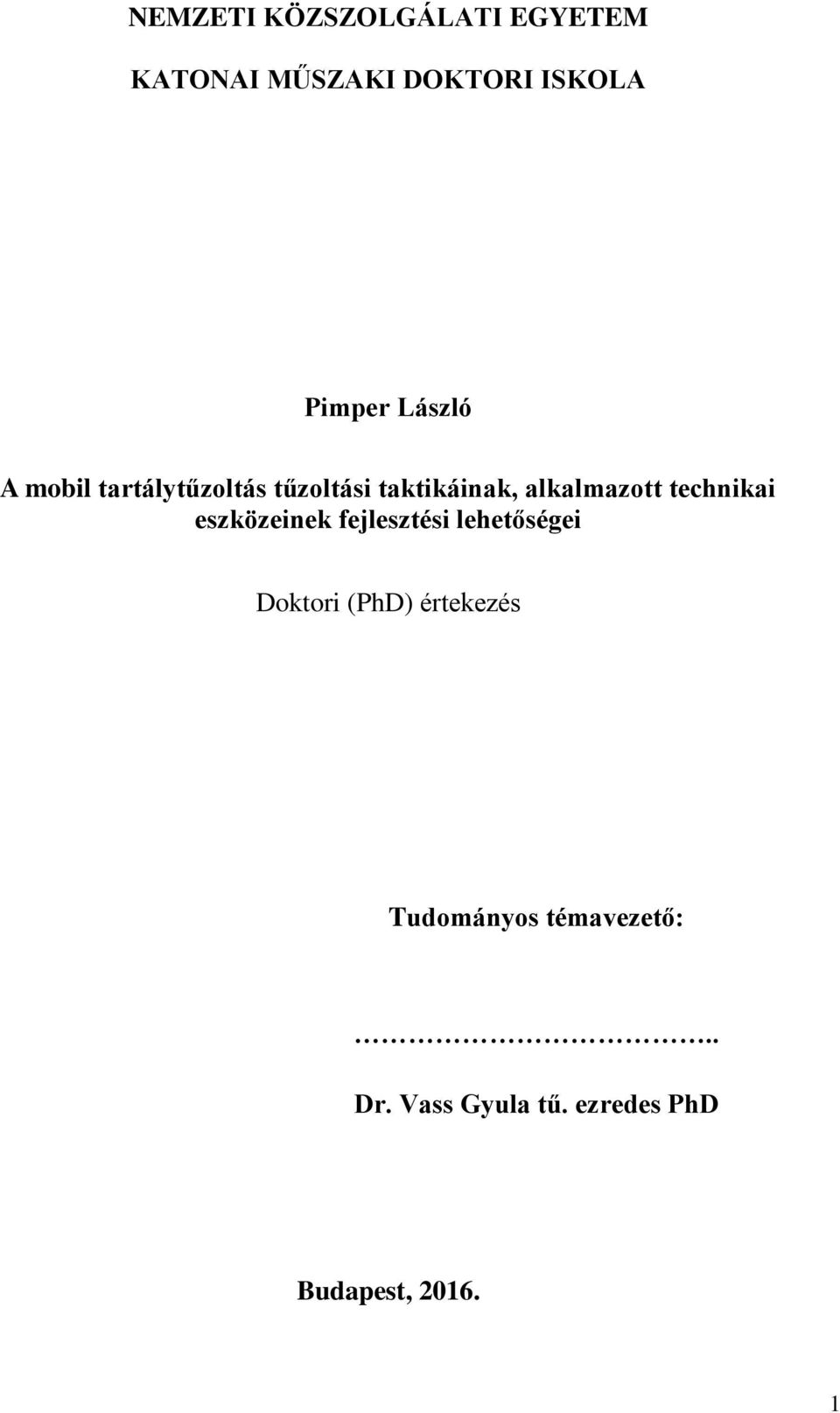 technikai eszközeinek fejlesztési lehetőségei Doktori (PhD) értekezés