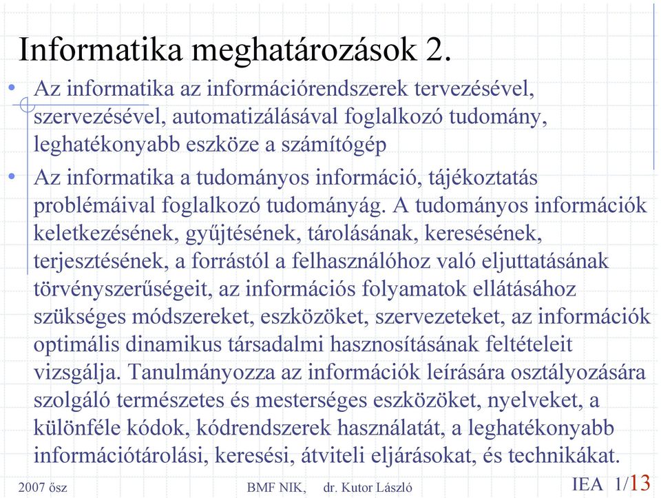 problémáival foglalkozó tudományág.