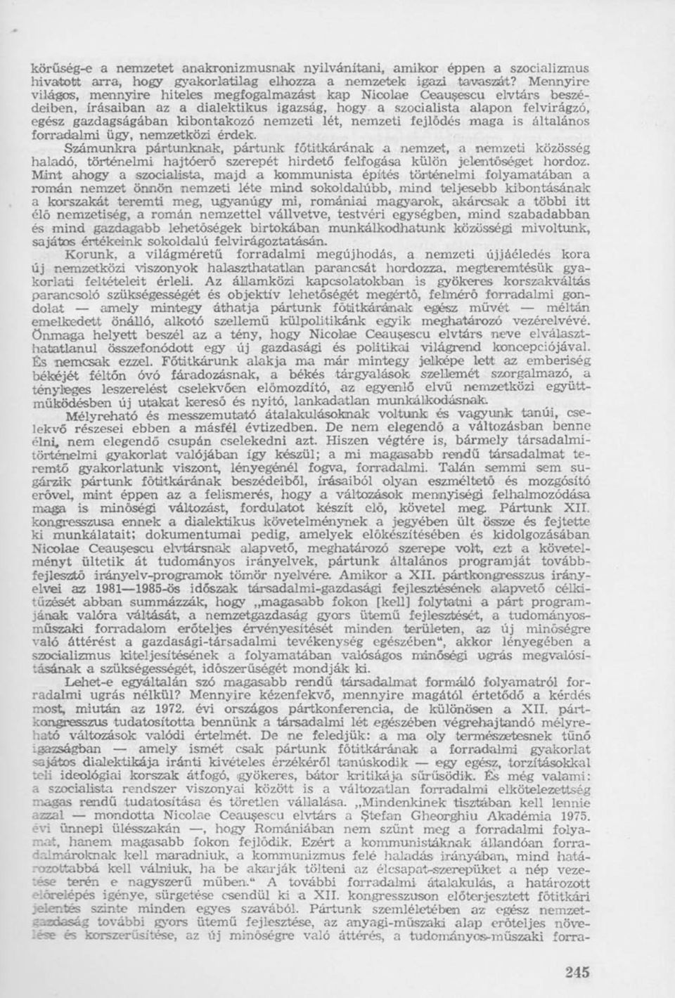 nemzeti lét, nemzeti fejlődés maga is általános forradalmi ügy, nemzetközi érdek.